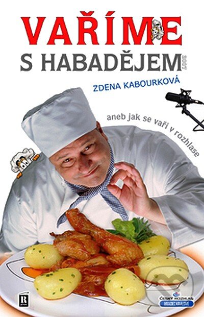 Kniha: Vaříme s Habadějem (Zdena Kabourková). R PLUS, 2007 Kniha: Vaříme s Habadějem (Zdena Kabourková). R PLUS, 2007
