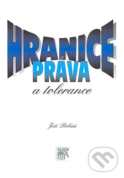 Kniha: Hranice práva a tolerance (Jiří Přibáň). SLON, 1997 Kniha: Hranice práva a tolerance (Jiří Přibáň). SLON, 1997