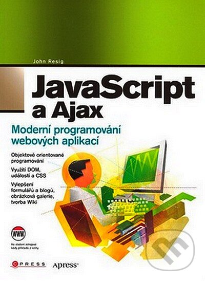 Kniha: JavaScript a Ajax (John Resig). Computer Press, 2007 Kniha: JavaScript a Ajax (John Resig). Computer Press, 2007