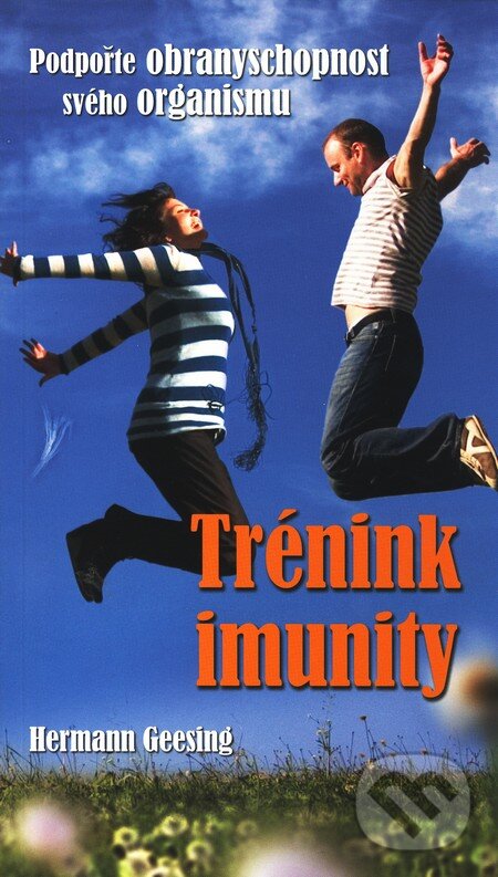 Kniha: Trénink imunity (Hermann Geesing). Ottovo nakladatelství, 2007 Kniha: Trénink imunity (Hermann Geesing). Ottovo nakladatelství, 2007
