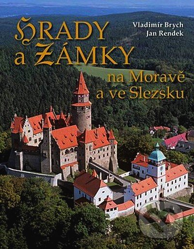 Kniha: Hrady a zámky na Moravě a ve Slezsku (Jan Rendek a Vladimír Brych). Ottovo nakladatelství, 2007 Kniha: Hrady a zámky na Moravě a ve Slezsku (Jan Rendek a Vladimír Brych). Ottovo nakladatelství, 2007