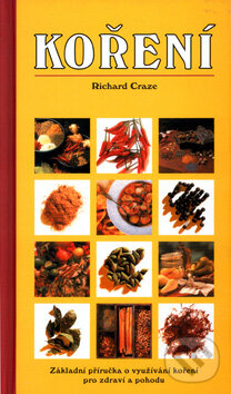 Kniha: Koření (Richard Craze). Fortuna Print, 2007 Kniha: Koření (Richard Craze). Fortuna Print, 2007