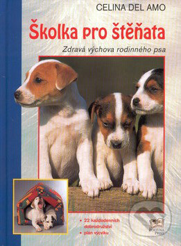Kniha: Školka pro štěňata (Celina del Amo). Fortuna Print, 2007 Kniha: Školka pro štěňata (Celina del Amo). Fortuna Print, 2007