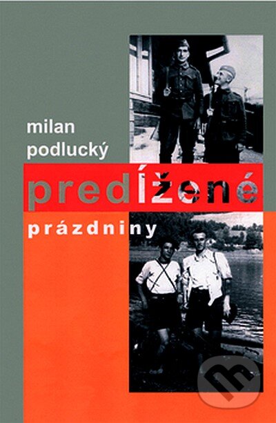 Kniha: Predĺžené prázdniny (Milan Podlucký). Trian, 2007 Kniha: Predĺžené prázdniny (Milan Podlucký). Trian, 2007