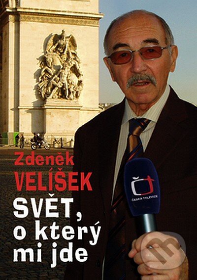 Kniha: Svět, o který mi jde (Zdeněk Velíšek). Česká televize, 2007 Kniha: Svět, o který mi jde (Zdeněk Velíšek). Česká televize, 2007