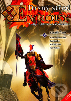 Kniha: Drsný střed Evropy I (Zdeněk Čech a kolektív). Daranus, 2007 Kniha: Drsný střed Evropy I (Zdeněk Čech a kolektív). Daranus, 2007