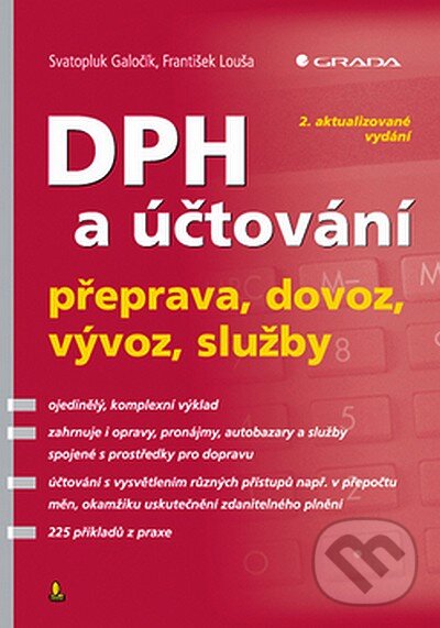 Kniha: DPH a účtování (František Louša a Svatopluk Galočík). Grada, 2007 Kniha: DPH a účtování (František Louša a Svatopluk Galočík). Grada, 2007