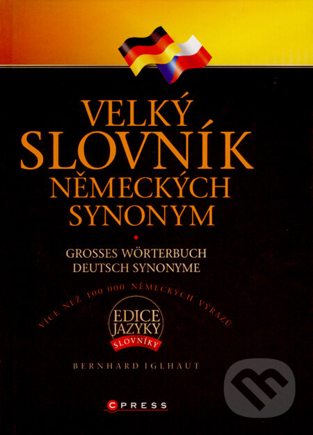 Velký slovník německých synonym - Bernhard Iglhaut, Computer Press, 2007