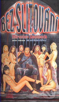 Kniha: Bez slitování (Miroslav Žamboch). Poutník, 2007 Kniha: Bez slitování (Miroslav Žamboch). Poutník, 2007