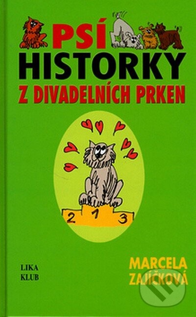 Kniha: Psí historky z divadelních prken (Marcela Zajíčková). LIKA KLUB, 2006 Kniha: Psí historky z divadelních prken (Marcela Zajíčková). LIKA KLUB, 2006