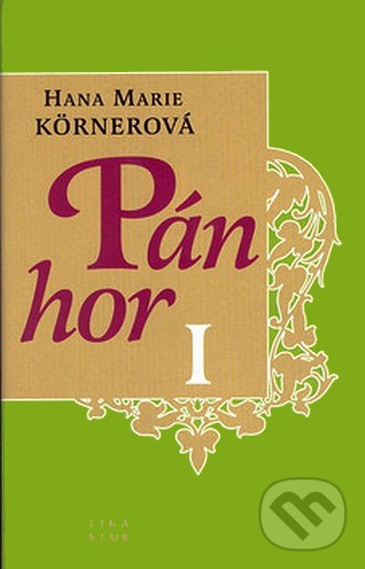 Kniha: Pán hor I. (Hana Marie Körnerová). LIKA KLUB, 2001 Kniha: Pán hor I. (Hana Marie Körnerová). LIKA KLUB, 2001