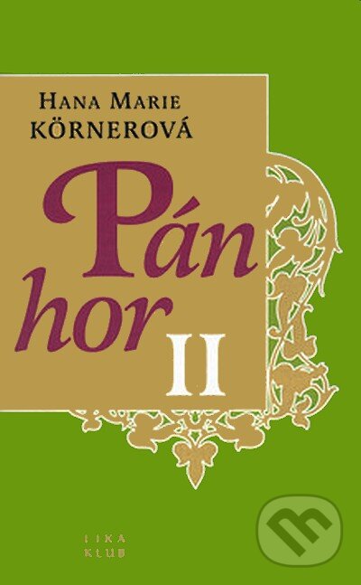 Kniha: Pán hor II. (Hana Marie Körnerová). LIKA KLUB, 2001 Kniha: Pán hor II. (Hana Marie Körnerová). LIKA KLUB, 2001