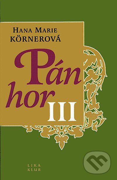Kniha: Pán hor III. (Hana Marie Körnerová). LIKA KLUB, 2001 Kniha: Pán hor III. (Hana Marie Körnerová). LIKA KLUB, 2001