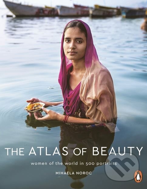 Kniha: The Atlas of Beauty (Mihaela Noroc). Penguin Books, 2018 Kniha: The Atlas of Beauty (Mihaela Noroc). Penguin Books, 2018