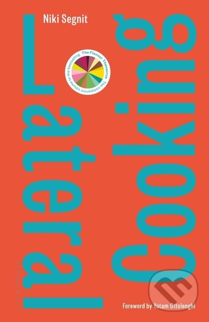 Kniha: Lateral Cooking (Niki Segnit). Bloomsbury, 2018 Kniha: Lateral Cooking (Niki Segnit). Bloomsbury, 2018