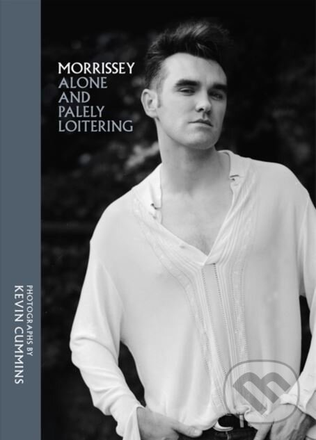 Morrissey - Kevin Cummins, Cassell Illustrated, 2018