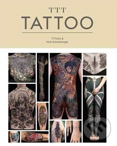 TTT: Tattoo - Nick Schonberger, Chronicle Books, 2018