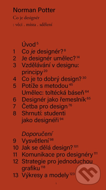 Kniha: Co je designér: věci, místa, sdělení (Norman Potter). UMPRUM, 2018 Kniha: Co je designér: věci, místa, sdělení (Norman Potter). UMPRUM, 2018