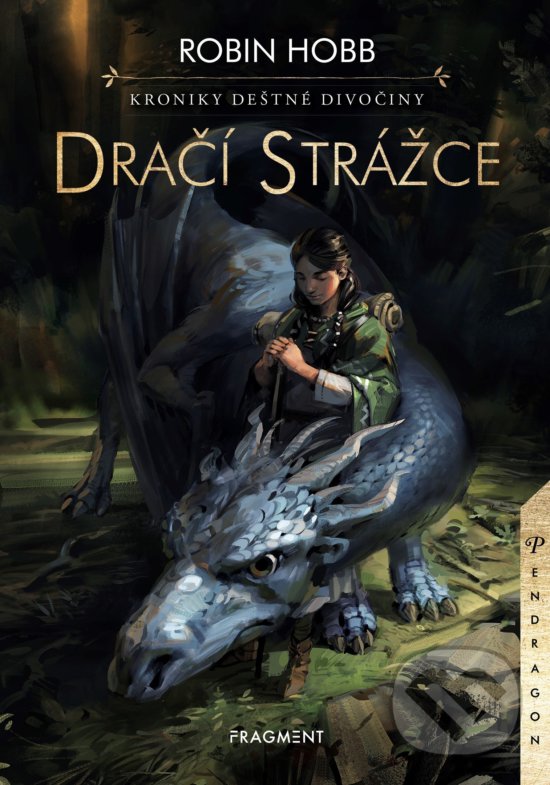 Kniha: Kroniky Deštné divočiny: Dračí strážce (Robin Hobb). Nakladatelství Fragment, 2018 Kniha: Kroniky Deštné divočiny: Dračí strážce (Robin Hobb). Nakladatelství Fragment, 2018