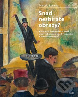 Kniha: Snad nesbíráte obrazy? (Marcela Rusinko). Books & Pipes, 2018 Kniha: Snad nesbíráte obrazy? (Marcela Rusinko). Books & Pipes, 2018