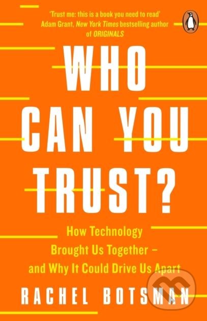 Kniha: Who Can You Trust? (Rachel Botsman). Penguin Books, 2018 Kniha: Who Can You Trust? (Rachel Botsman). Penguin Books, 2018
