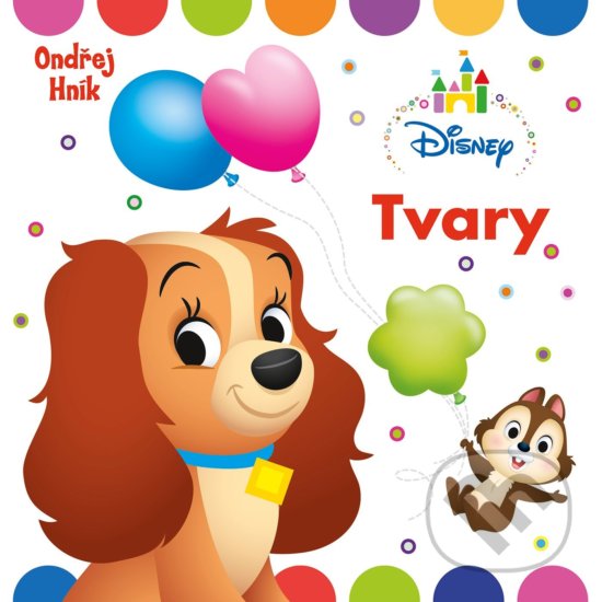 Kniha: Disney: Tvary (Ondřej Hník). Egmont ČR, 2018 Kniha: Disney: Tvary (Ondřej Hník). Egmont ČR, 2018