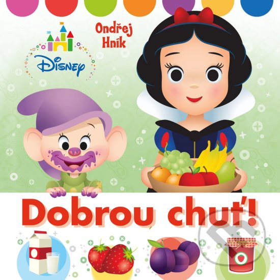 Kniha: Disney: Dobrou chuť! (Ondřej Hník). Egmont ČR, 2018 Kniha: Disney: Dobrou chuť! (Ondřej Hník). Egmont ČR, 2018