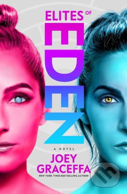 Kniha: Elites of Eden (Joey Graceffa). Simon & Schuster, 2017 Kniha: Elites of Eden (Joey Graceffa). Simon & Schuster, 2017