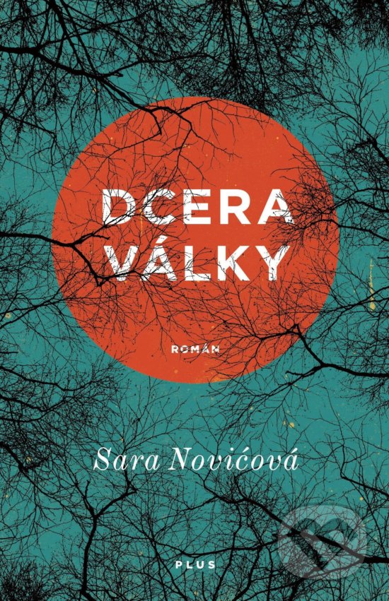 Kniha: Dcera války (Sara Nović). Plus, 2018 Kniha: Dcera války (Sara Nović). Plus, 2018
