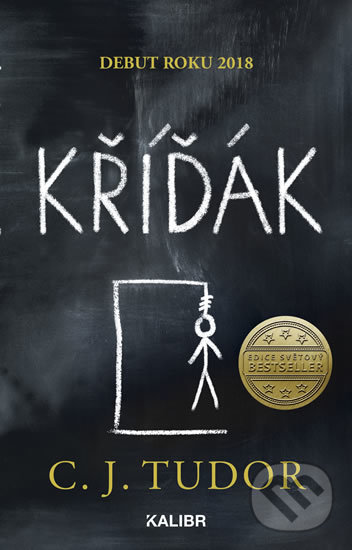 Kniha: Kříďák (C.J. Tudor). Kalibr, 2018 Kniha: Kříďák (C.J. Tudor). Kalibr, 2018