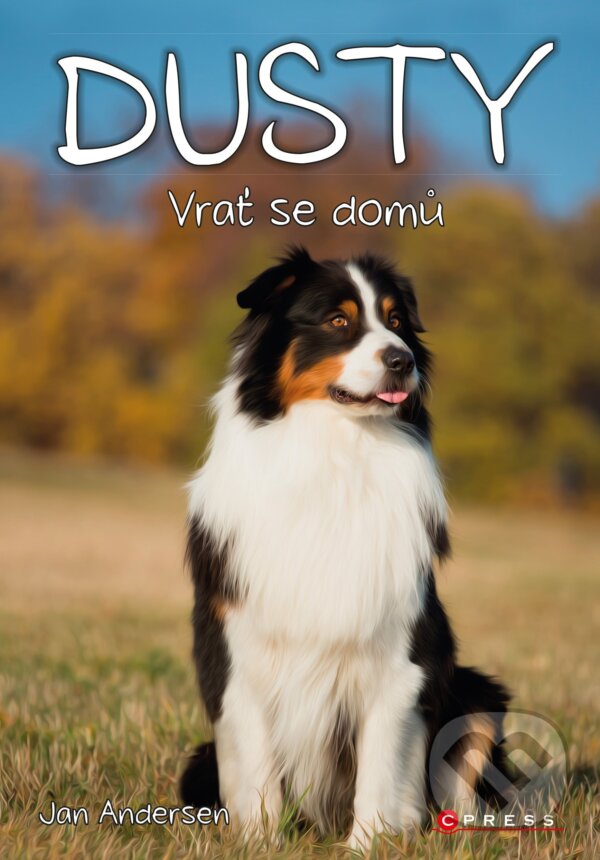 Kniha: Dusty: Vrať se domů! (Jan Andersen). CPRESS, 2018 Kniha: Dusty: Vrať se domů! (Jan Andersen). CPRESS, 2018