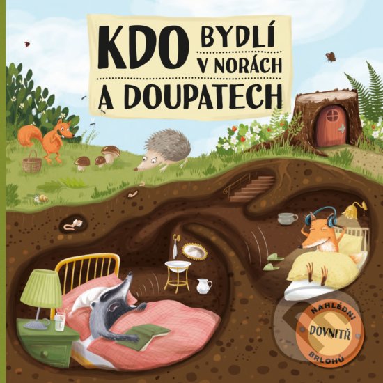 Kniha: Kdo bydlí v norách a doupatech (Markéta Špačková). B4U, 2018 Kniha: Kdo bydlí v norách a doupatech (Markéta Špačková). B4U, 2018