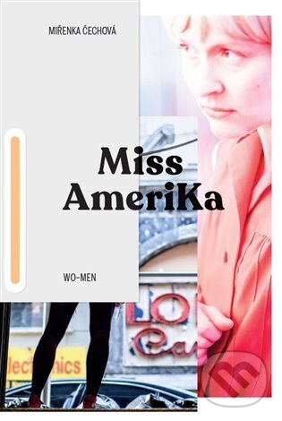 Kniha: Miss Amerika (Chin Yew, Miřenka Čechová a Vojtěch Brtnický). wo-men, 2018 Kniha: Miss Amerika (Chin Yew, Miřenka Čechová a Vojtěch Brtnický). wo-men, 2018