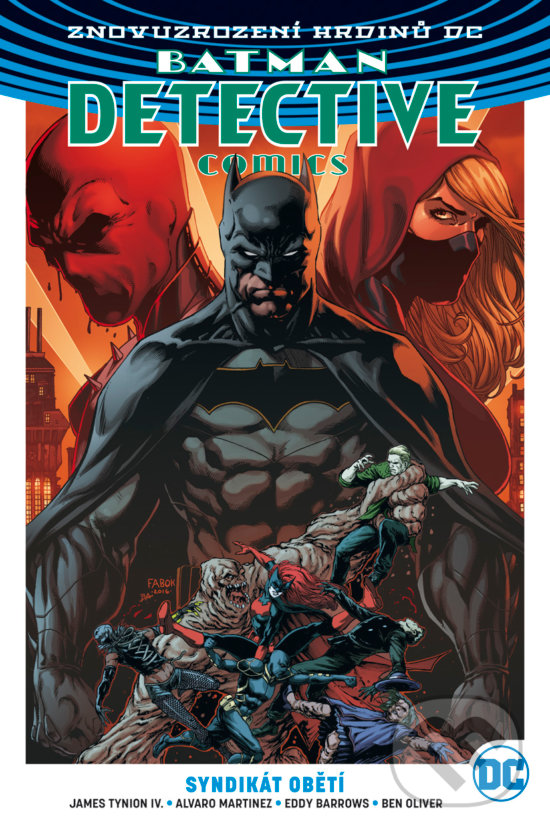 Kniha: Batman Detective Comics 2: Syndikát obětí (Alvaro Martinez, Eddy Barrows a James Tynion). BB/art, 2018 Kniha: Batman Detective Comics 2: Syndikát obětí (Alvaro Martinez, Eddy Barrows a James Tynion). BB/art, 2018