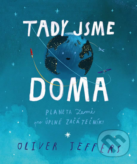 Kniha: Tady jsme doma (Oliver Jeffers). Pikola, 2019 Kniha: Tady jsme doma (Oliver Jeffers). Pikola, 2019