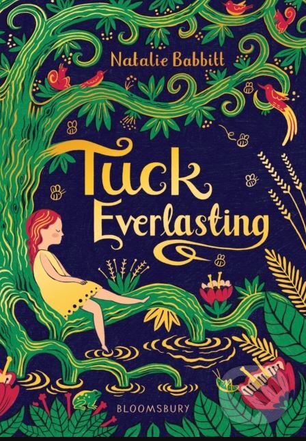 Kniha: Tuck Everlasting (Natalie Babbitt). Bloomsbury, 2018 Kniha: Tuck Everlasting (Natalie Babbitt). Bloomsbury, 2018