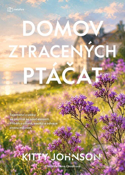 Kniha: Domov ztracených ptáčat (Kitty Johnson). Metafora, 2026 Kniha: Domov ztracených ptáčat (Kitty Johnson). Metafora, 2026