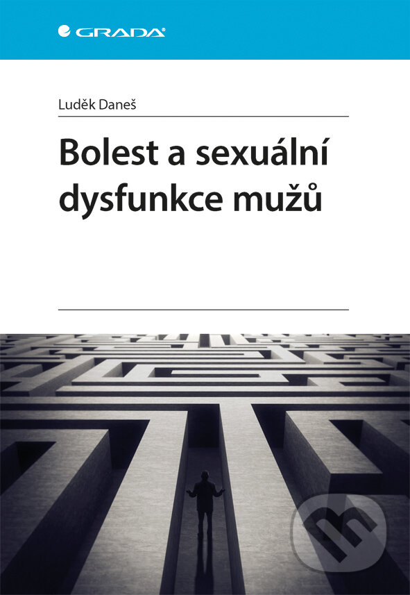 Bolest a sexuální dysfunkce mužů - Luděk Daneš, Grada, 2018