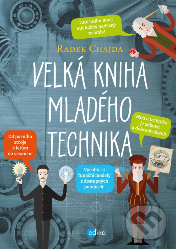 Kniha: Velká kniha mladého technika (Radek Chajda). Edika, 2018 Kniha: Velká kniha mladého technika (Radek Chajda). Edika, 2018