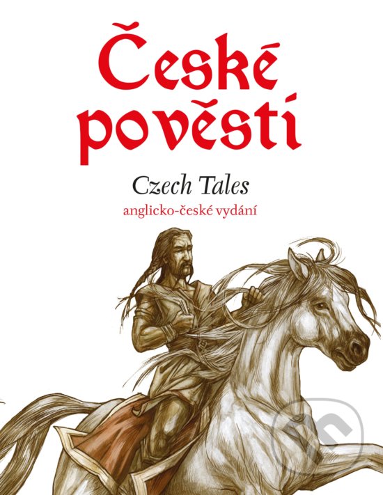 Kniha: České pověsti / Czech Tales (Eva Mrázková). Edika, 2018 Kniha: České pověsti / Czech Tales (Eva Mrázková). Edika, 2018