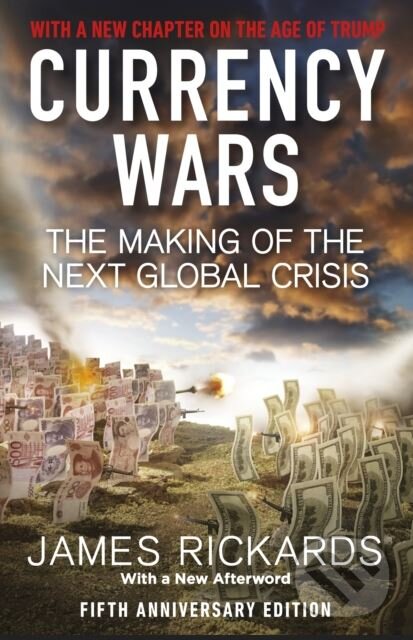 Kniha: Currency Wars (James Rickards). Penguin Books, 2020 Kniha: Currency Wars (James Rickards). Penguin Books, 2020