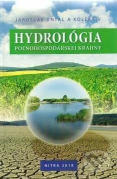 Kniha: Hydrológia poľnohospodárskej krajiny (Jaroslav Antal). Slovenská poľnohospodárska univerzita v Nitre, 2018 Kniha: Hydrológia poľnohospodárskej krajiny (Jaroslav Antal). Slovenská poľnohospodárska univerzita v Nitre, 2018