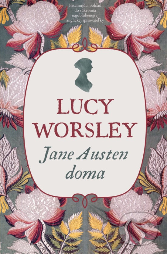 Jane Austen doma - Lucy Worsley, Slovart, 2018
