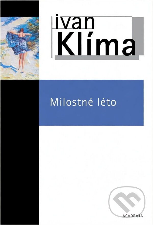 Kniha: Milostné léto (Ivan Klíma). Academia, 2001 Kniha: Milostné léto (Ivan Klíma). Academia, 2001