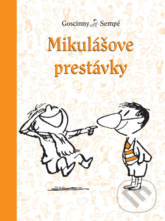 Kniha: Mikulášove prestávky (Jean-Jacques Sempé a René Goscinny). Slovart, 2019 Kniha: Mikulášove prestávky (Jean-Jacques Sempé a René Goscinny). Slovart, 2019