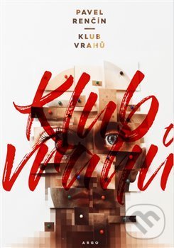 Kniha: Klub vrahů (Pavel Renčín). Argo, 2018 Kniha: Klub vrahů (Pavel Renčín). Argo, 2018