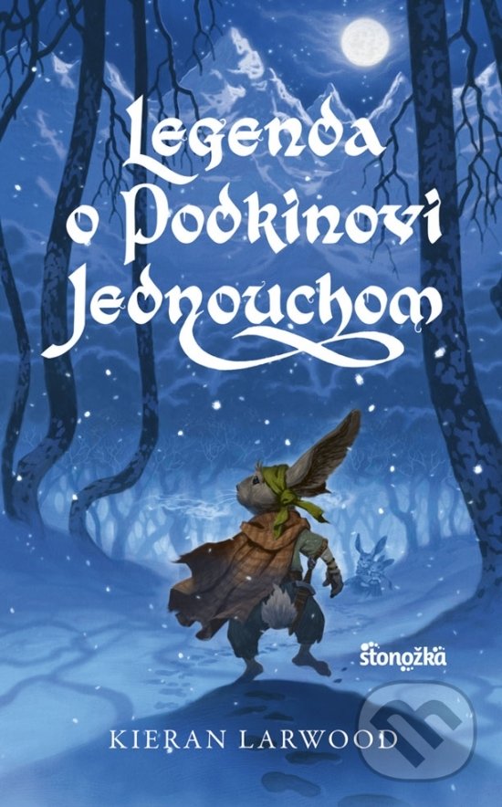 Kniha: Päť kráľovstiev 1: Legenda o Podkinovi Jednouchom (Kieran Larwood). Stonožka, 2018 Kniha: Päť kráľovstiev 1: Legenda o Podkinovi Jednouchom (Kieran Larwood). Stonožka, 2018