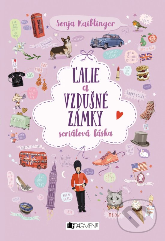 Kniha: Ľalie a vzdušné zámky (Sonja Kaiblinger). Fragment, 2018 Kniha: Ľalie a vzdušné zámky (Sonja Kaiblinger). Fragment, 2018