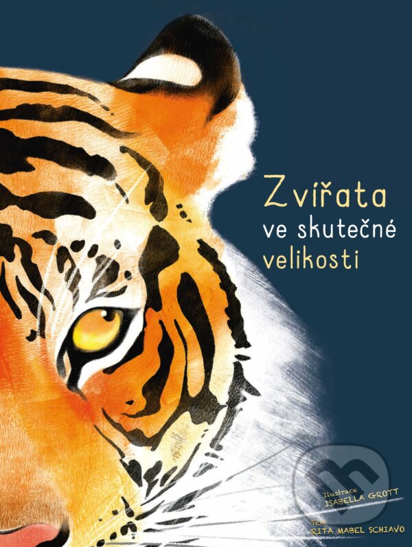 Kniha: Zvířata ve skutečné velikosti (Rita Mabel Schiavo). CPRESS, 2018 Kniha: Zvířata ve skutečné velikosti (Rita Mabel Schiavo). CPRESS, 2018