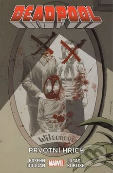 Kniha: Deadpool 6: Prvotní hřích (Brian Posehn a Gerry Duggan). Crew, 2018 Kniha: Deadpool 6: Prvotní hřích (Brian Posehn a Gerry Duggan). Crew, 2018